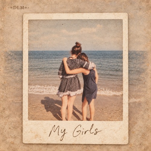 My Girls cover artwork, showing two girls with their arms around each other beside the sea in a vintage photo frame.